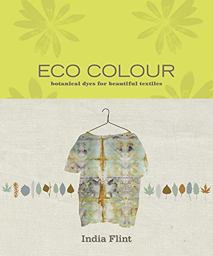 Eco Colour: Botanical dyes for beautiful textiles (English Edition)