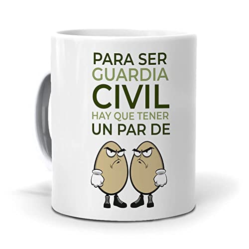 Taza Para ser guardia civil hay que tener un par de huevos