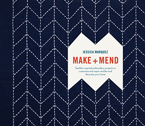 Make and Mend: Sashiko-Inspired Embroidery Projects to Customize and Repair Textiles and Decorate Your Home (English Edition)