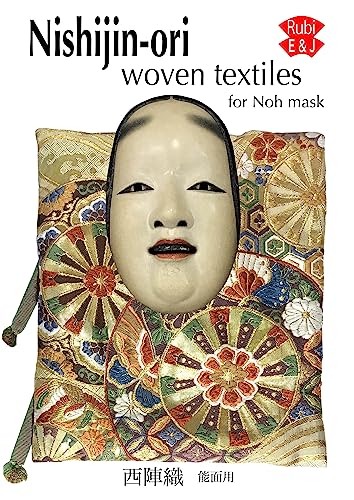 Nishijin-ori woven textiles: for Noh mask (Japanese Culture Book 28) (English Edition)