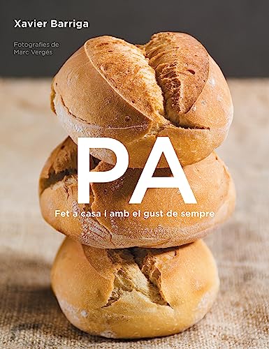 Pa: Fet a casa i amb el gust de sempre (Catalan Edition)